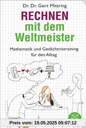 Rechnen mit dem Weltmeister: Mathematik und Gedächtnistraining für den Alltag (Fischer Taschenbibliothek)