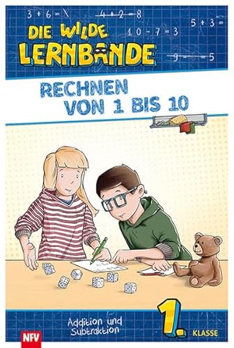 Rechnen von 1 bis 10: DIE WILDE LERNBANDE - 1. Klasse: Addition und Subtraktion 1. Klasse