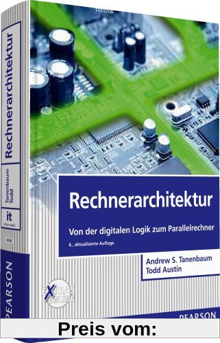 Rechnerarchitektur: Von der digitalen Logik zum Parallelrechner (Pearson Studium - IT)