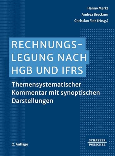 Rechnungslegung nach HGB und IFRS: Themensystematischer Kommentar mit synoptischen Darstellungen. Berücksichtigt u.a. das CSR-Richtlinie-Umsetzungsgesetz und die Regelungen zur Umsatzrealisierung Rechnungslegung nach HGB und IFRS: Themensystematischer Kommentar mit synoptischen Darstellungen. Berücksichtigt u.a. das CSR-Richtlinie-Umsetzungsgesetz und die Regelungen zur Umsatzrealisierung von Schäffer-Poeschel