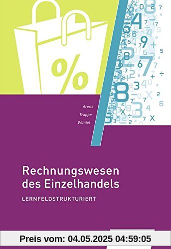 Rechnungswesen des Einzelhandels: lernfeldstrukturiert: Schülerband Rechnungswesen des Einzelhandels: lernfeldstrukturiert: Schülerband