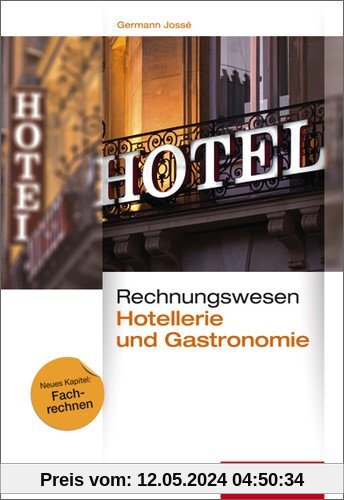 Rechnungswesen für Hotellerie und Gastronomie: Schülerbuch, 6., überarbeitete Auflage, 2013