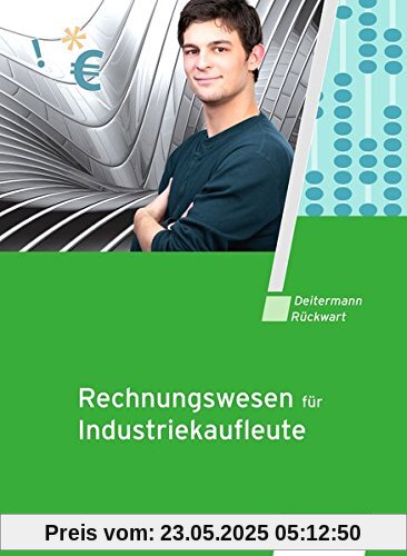 Rechnungswesen für Industriekaufleute: Schülerband Rechnungswesen für Industriekaufleute: Schülerband