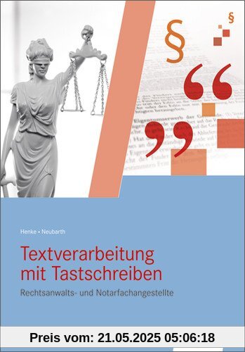 Rechnungswesen für Rechtsanwalts- und Notarfachangestellte: Rechtsanwalts- und Notarfachangestellte: Textverarbeitung mit Tastschreiben: Schülerbuch, ... 2013: Fachbezogene Informationsverarbeitung