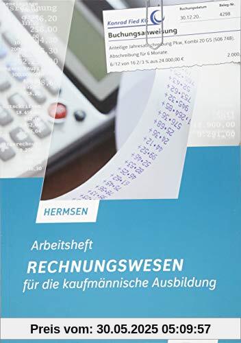 Rechnungswesen für die kaufmännische Ausbildung: Arbeitsheft Rechnungswesen für die kaufmännische Ausbildung: Arbeitsheft