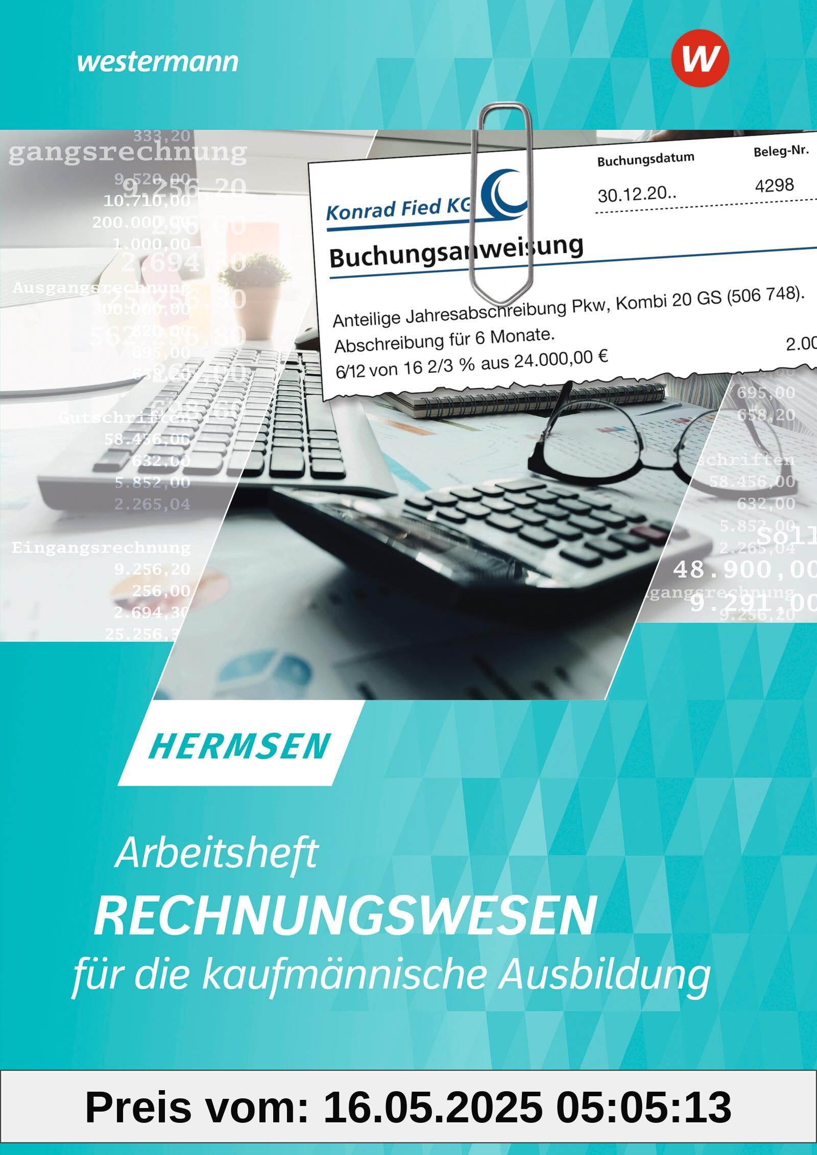 Rechnungswesen für die kaufmännische Ausbildung: Arbeitsheft Rechnungswesen für die kaufmännische Ausbildung: Arbeitsheft