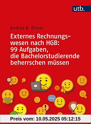 Rechnungswesen nach HGB: 99 Aufgaben, die Bachelorstudierende beherrschen müssen Rechnungswesen nach HGB: 99 Aufgaben, die Bachelorstudierende beherrschen müssen