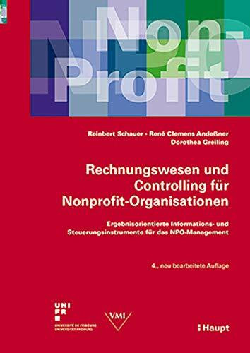 Rechnungswesen und Controlling für Nonprofit-Organisationen: Ergebnisorientierte Informations-...