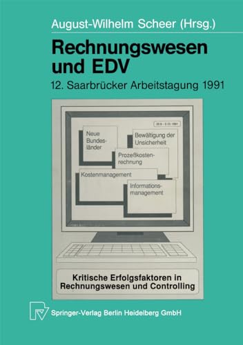 Rechnungswesen und EDV: 12. Saarbrücker Arbeitstagung 1991 Rechnungswesen und EDV: 12. Saarbrücker Arbeitstagung 1991