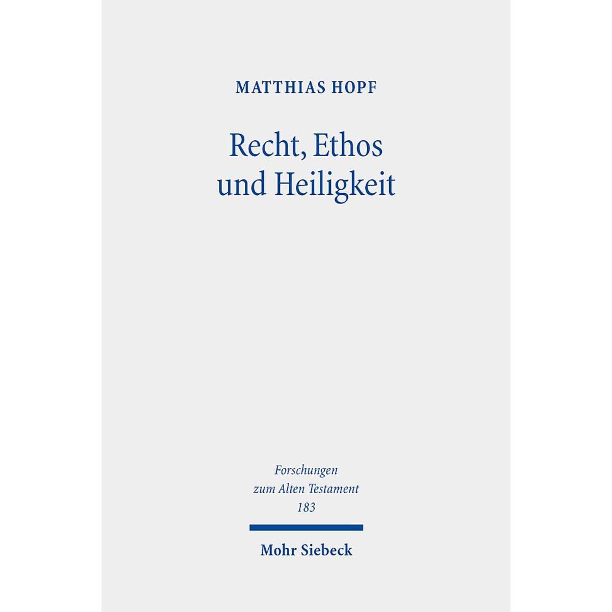 Recht, Ethos und Heiligkeit von Mohr Siebeck GmbH & Co. K