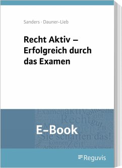 Recht Aktiv - Erfolgreich durch das Examen (E-Book) (eBook, PDF) von Reguvis Fachmedien GmbH