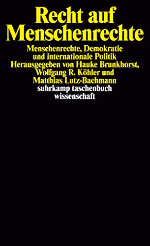 Recht auf Menschenrechte: Menschenrechte, Demokratie und internationale Politik (suhrkamp taschenbuch wissenschaft)