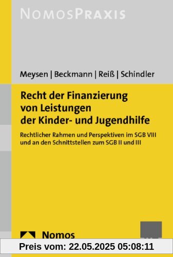 Recht der Finanzierung von Leistungen der Kinder- und Jugendhilfe: Rechtlicher Rahmen und Perspektiven im SGB VIII Recht der Finanzierung von Leistungen der Kinder- und Jugendhilfe: Rechtlicher Rahmen und Perspektiven im SGB VIII