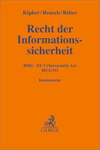 Recht der Informationssicherheit: BSIG, EU Cybersecurity Act, DS-GVO (Gelbe Erläuterungsbücher) von Beck C. H.