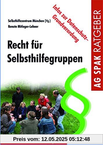 Recht für Selbsthilfegruppen: mit Infos zur Datenschutzgrundverordnung