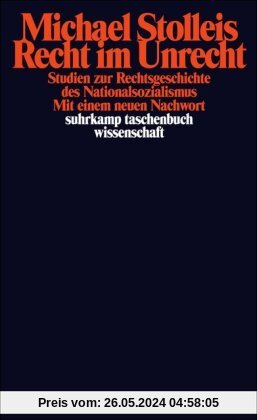 Recht im Unrecht: Studien zur Rechtsgeschichte des Nationalsozialismus (suhrkamp taschenbuch wissenschaft)