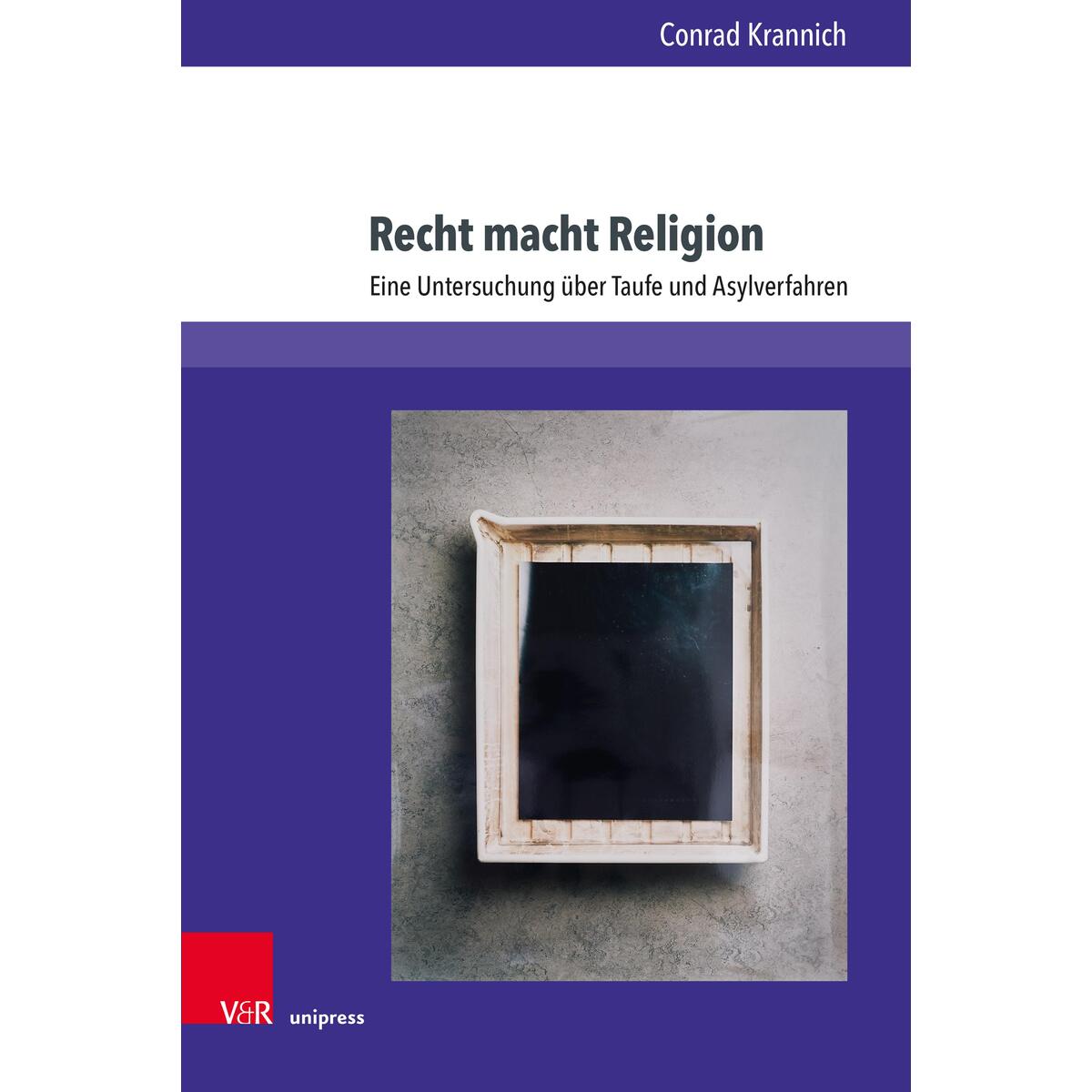 Recht macht Religion Recht macht Religion von V & R Unipress GmbH