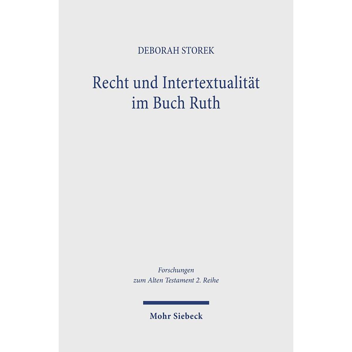 Recht und Intertextualität im Buch Ruth Recht und Intertextualität im Buch Ruth von Mohr Siebeck GmbH & Co. K