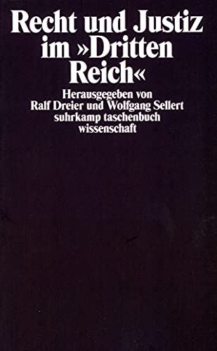 Recht und Justiz im »Dritten Reich«: Herausgegeben von Ralf Dreier und Wolfgang Sellert (suhrkamp taschenbuch wissenschaft) von Suhrkamp Verlag