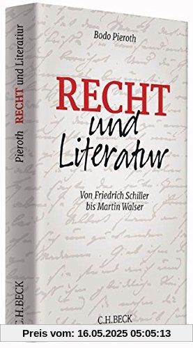 Recht und Literatur: Von Friedrich Schiller bis Martin Walser
