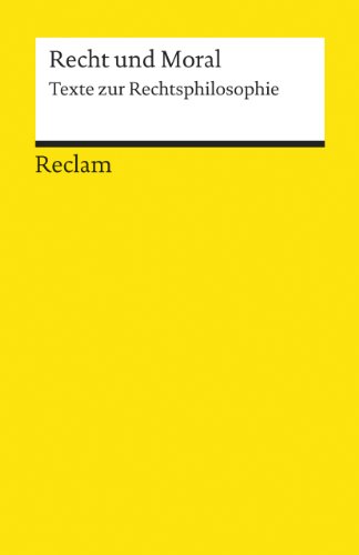 Recht und Moral: Texte zur Rechtsphilosophie (Reclams Universal-Bibliothek) von Reclam Philipp Jun.