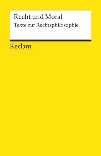 Recht und Moral: Texte zur Rechtsphilosophie (Reclams Universal-Bibliothek)