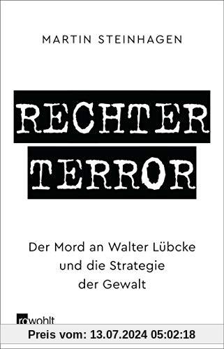 Rechter Terror: Der Mord an Walter Lübcke und die Strategie der Gewalt