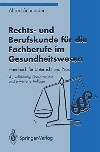 Rechts- und Berufskunde für die Fachberufe im Gesundheitswesen: Handbuch für Unterricht und Pr...