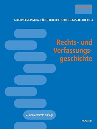 Rechts- und Verfassungsgeschichte Rechts- und Verfassungsgeschichte von Facultas Publishing AG