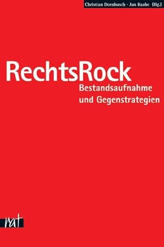 RechtsRock: Bestandsaufnahmen und Gegenstrategien: Bestandsaufnahme und Gegenstrategie (reihe antifaschistische texte) von Unrast Verlag