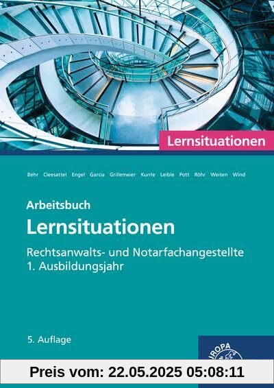 Rechtsanwalts- und Notarfachangestellte, Lernsituationen 1. Ausbildungsjahr: Arbeitsbuch Rechtsanwalts- und Notarfachangestellte, Lernsituationen 1. Ausbildungsjahr: Arbeitsbuch