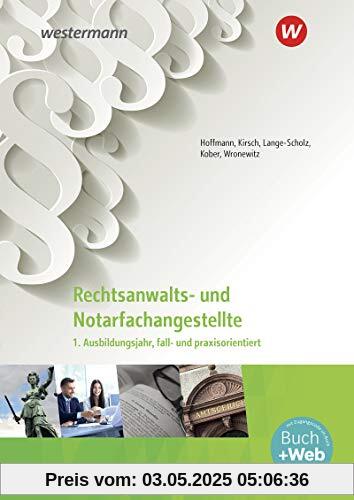 Rechtsanwalts- und Notarfachangestellte: 1. Ausbildungsjahr, fall- und praxisorientiert Schülerband (Rechtsanwalts- und Notarfachangestellte: fall- und praxisorientiert)