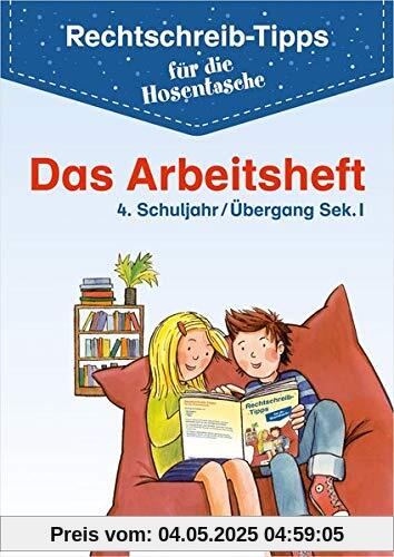 Rechtschreib-Tipps für die Hosentasche – Das Arbeitsheft: Strategien - Regeln - Übungen