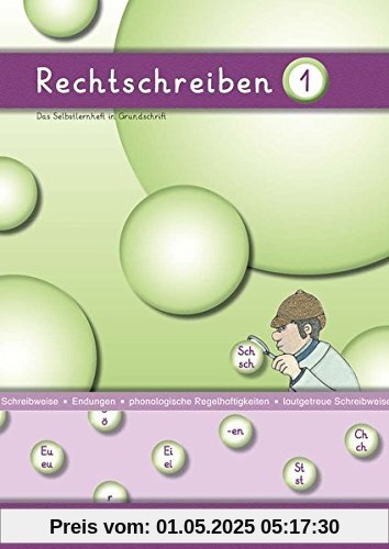 Rechtschreiben 1 (Grundschrift): Das Selbstlernheft in Grundschrift