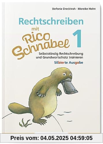 Rechtschreiben mit Rico Schnabel, Klasse 1 - silbierte Ausgabe: Selbstständig Rechtschreibung und Grundwortschatz trainieren (Rico Schnabel: Übungshefte Deutsch)