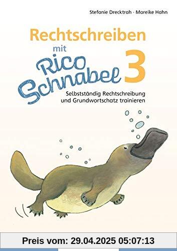 Rechtschreiben mit Rico Schnabel, Klasse 3: Selbstständig Rechtschreibung und Grundwortschatz trainieren