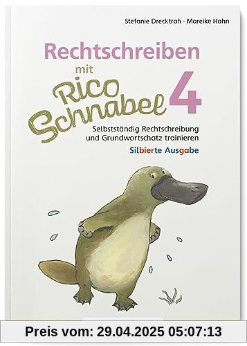 Rechtschreiben mit Rico Schnabel, Klasse 4 - silbierte Ausgabe: Selbstständig Rechtschreibung und Grundwortschatz trainieren (Rico Schnabel: Übungshefte Deutsch)