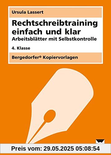 Rechtschreibtraining einfach und klar - 4. Kl.: Arbeitsblätter mit Selbstkontrolle (4. Klasse)