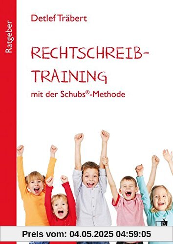 Rechtschreibtraining mit der Schubs®-Methode