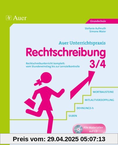 Rechtschreibung, Klasse 3/4: Rechtschreibunterricht komplett: vom Stundeneinstieg bis zur Lernzielkontrolle Rechtschreibung, Klasse 3/4: Rechtschreibunterricht komplett: vom Stundeneinstieg bis zur Lernzielkontrolle