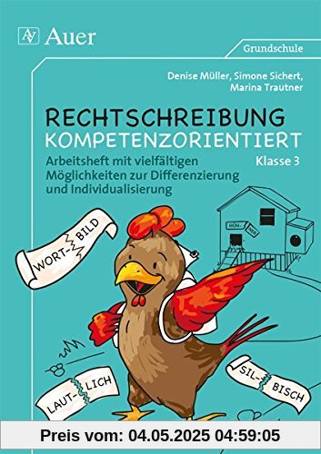 Rechtschreibung kompetenzorientiert - Klasse 3 AH: Arbeitsheft mit vielfältigen Möglichkeiten zur Differenzierung und Individualisierung