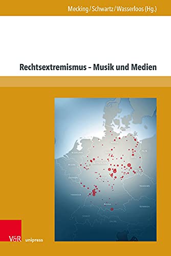 Rechtsextremismus – Musik und Medien (Schriften zur Politischen Musikgeschichte)