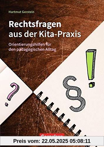 Rechtsfragen aus der Kita-Praxis: Orientierungshilfen für den pädagogischen Alltag. Buch