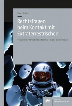 Rechtsfragen beim Kontakt mit Extraterrestrischen von BWV - Berliner Wissenschafts-Verlag