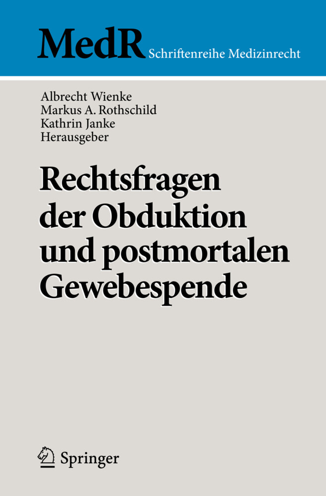 Rechtsfragen der Obduktion und postmortalen Gewebespende von Springer Berlin Heidelberg
