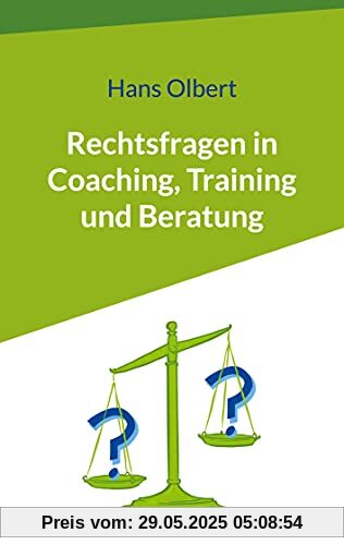 Rechtsfragen in Coaching, Training und Beratung