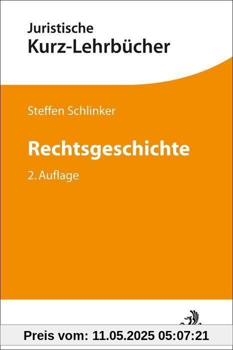 Rechtsgeschichte: Ein Studienbuch (Kurzlehrbücher für das Juristische Studium)