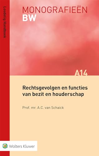 Rechtsgevolgen en functies van bezit en houderschap (Monografieen BW) von Uitgeverij Kluwer BV