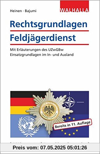 Rechtsgrundlagen Feldjägerdienst: Mit Erläuterungen des UZwGBw; Einsatzgrundlagen im In- und Ausland