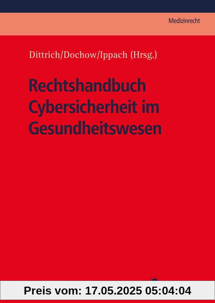 Rechtshandbuch Cybersicherheit im Gesundheitswesen (C.F. Müller Medizinrecht)